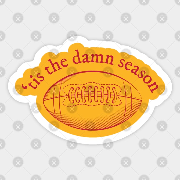 'tis the damn football season Sticker by bellamuert3